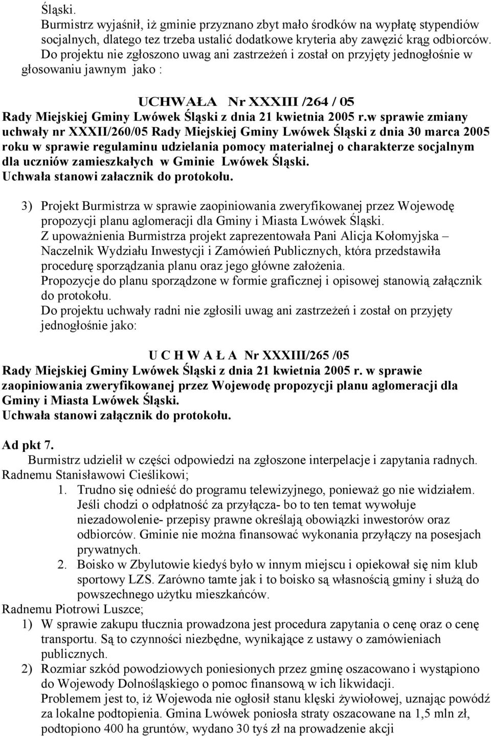 w sprawie zmiany uchwały nr XXXII/260/05 Rady Miejskiej Gminy Lwówek Śląski z dnia 30 marca 2005 roku w sprawie regulaminu udzielania pomocy materialnej o charakterze socjalnym dla uczniów