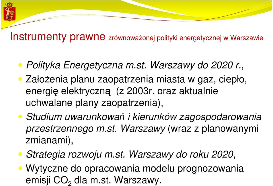 oraz aktualnie uchwalane plany zaopatrzenia), Studium uwarunkowań i kierunków zagospodarowania przestr