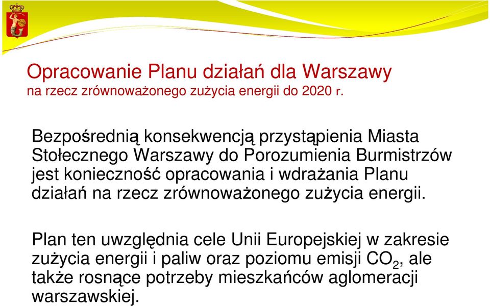 opracowania i wdraŝania Planu działań na rzecz zrównowaŝonego zuŝycia energii.