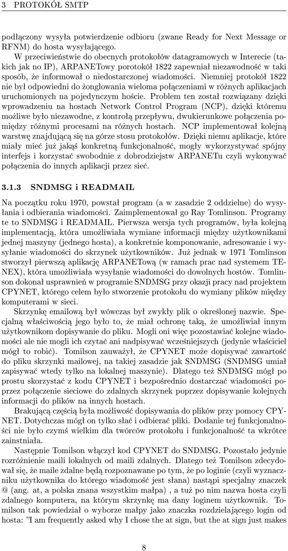 Niemniej protokóª 1822 nie byª odpowiedni do»onglowania wieloma poª czeniami w ró»nych aplikacjach uruchomionych na pojedynczym ho±cie.