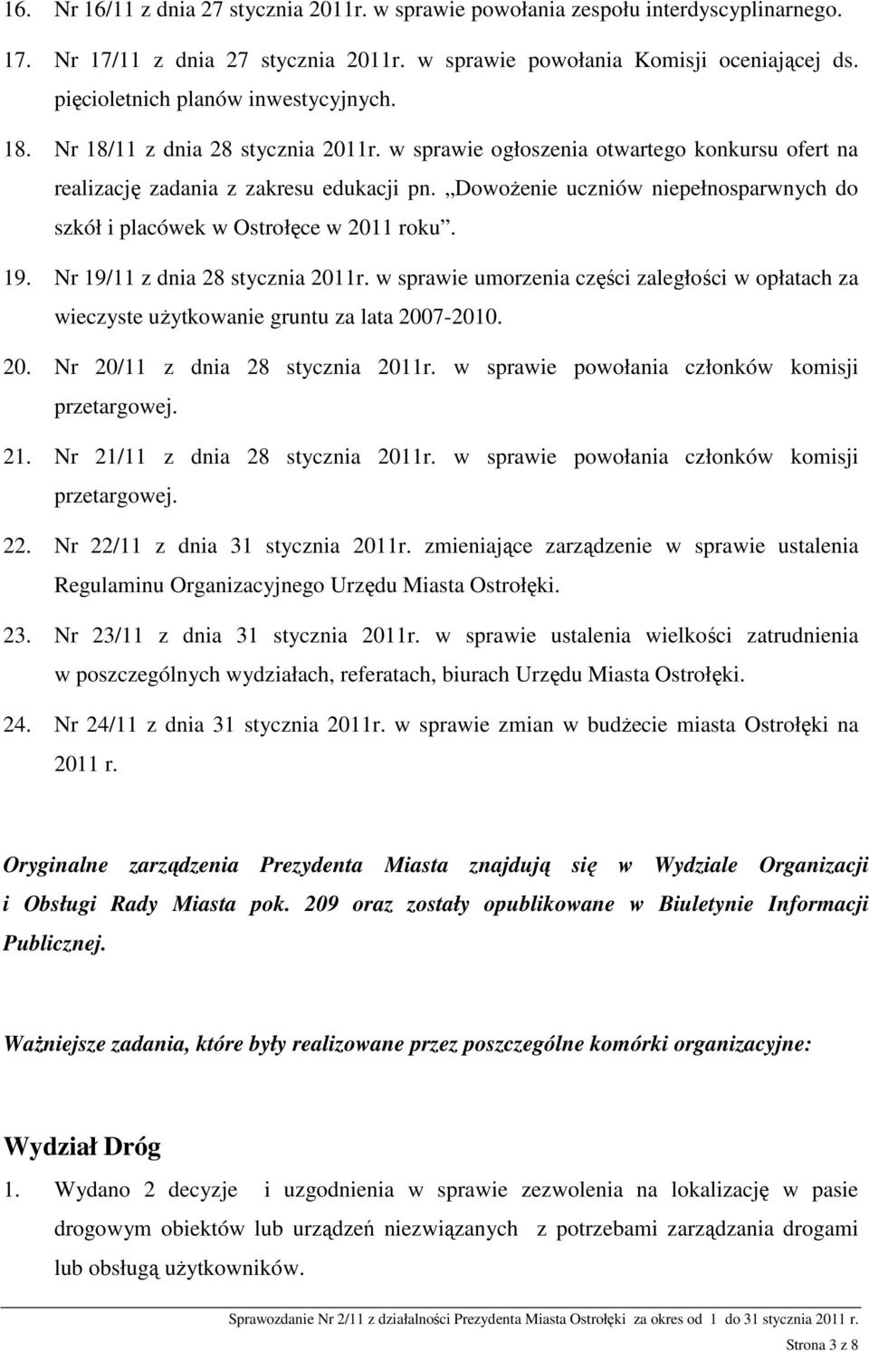 Dowożenie uczniów niepełnosparwnych do szkół i placówek w Ostrołęce w 2011 roku. 19. Nr 19/11 z dnia 28 stycznia 2011r.