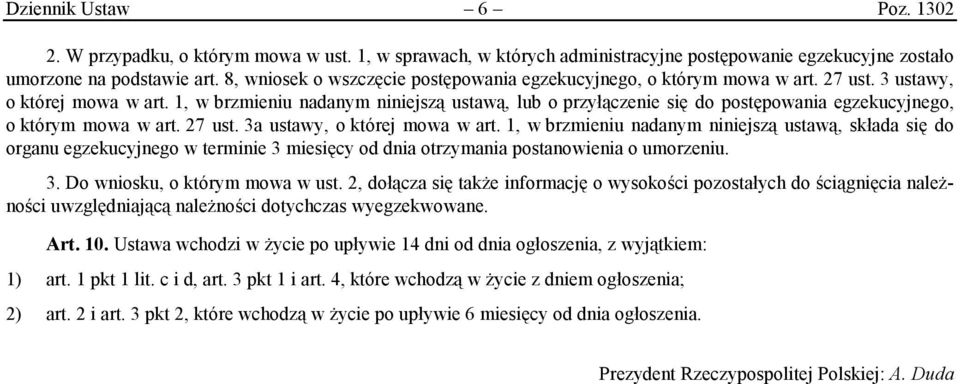 1, w brzmieniu nadanym niniejszą ustawą, lub o przyłączenie się do postępowania egzekucyjnego, o którym mowa w art. 27 ust. 3a ustawy, o której mowa w art.