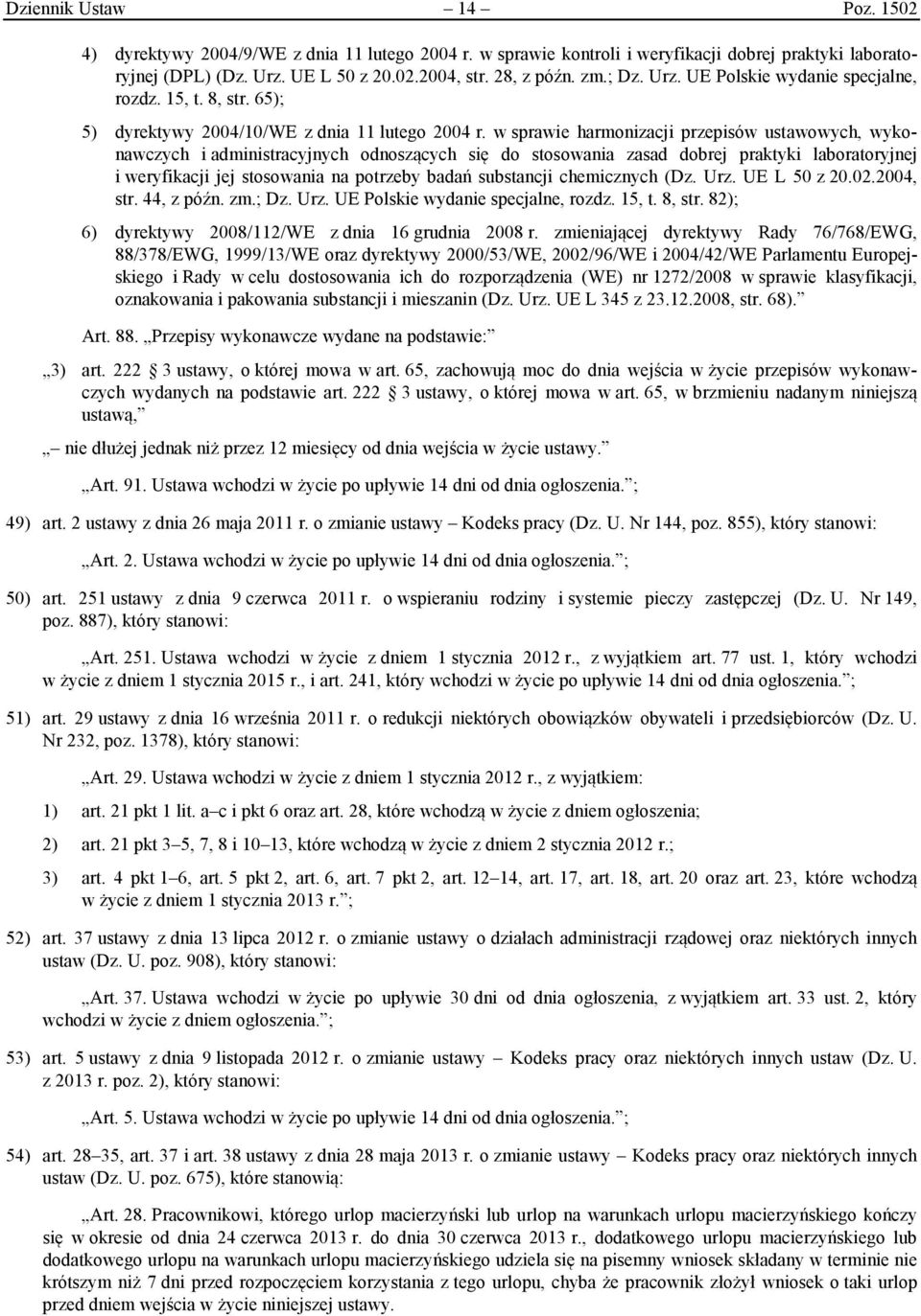 w sprawie harmonizacji przepisów ustawowych, wykonawczych i administracyjnych odnoszących się do stosowania zasad dobrej praktyki laboratoryjnej i weryfikacji jej stosowania na potrzeby badań