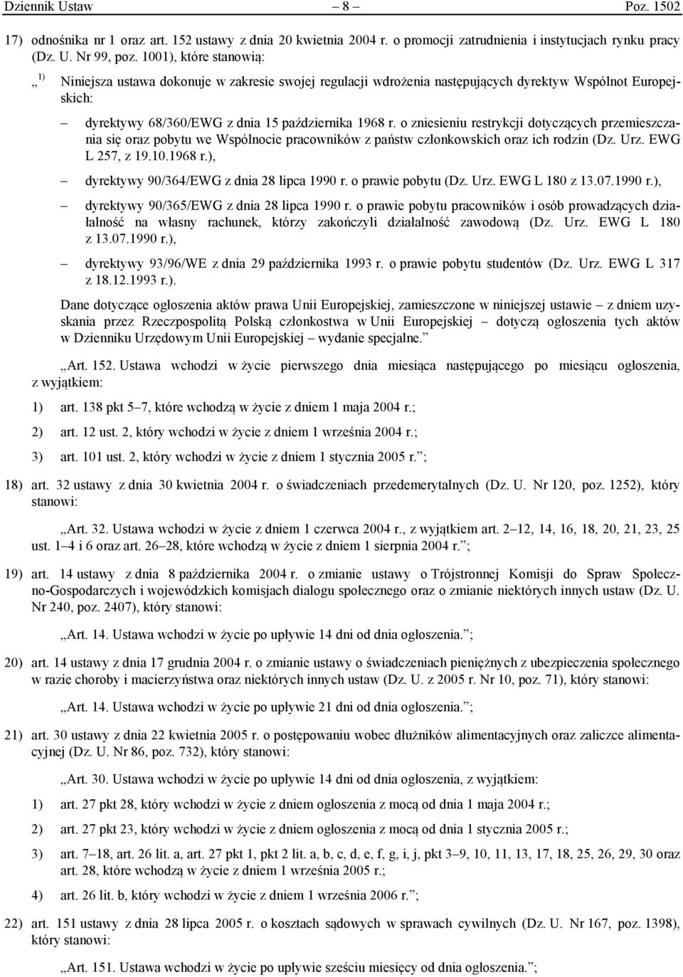 o zniesieniu restrykcji dotyczących przemieszczania się oraz pobytu we Wspólnocie pracowników z państw członkowskich oraz ich rodzin (Dz. Urz. EWG L 257, z 19.10.1968 r.