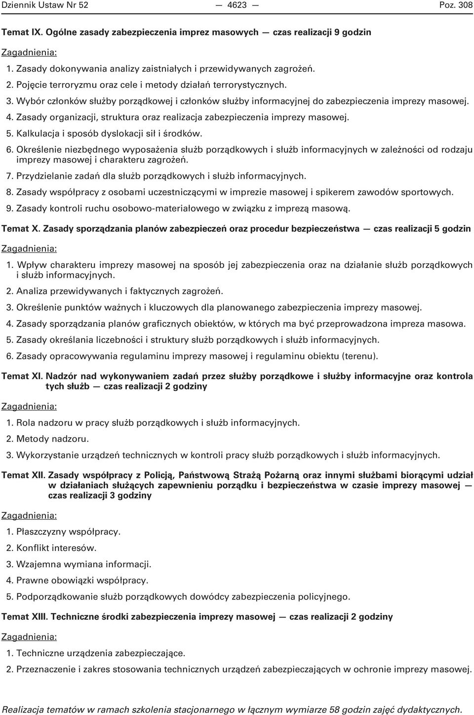 Zasady organizacji, struktura oraz realizacja zabezpieczenia imprezy masowej. 5. Kalkulacja i sposób dyslokacji sił i środków. 6.