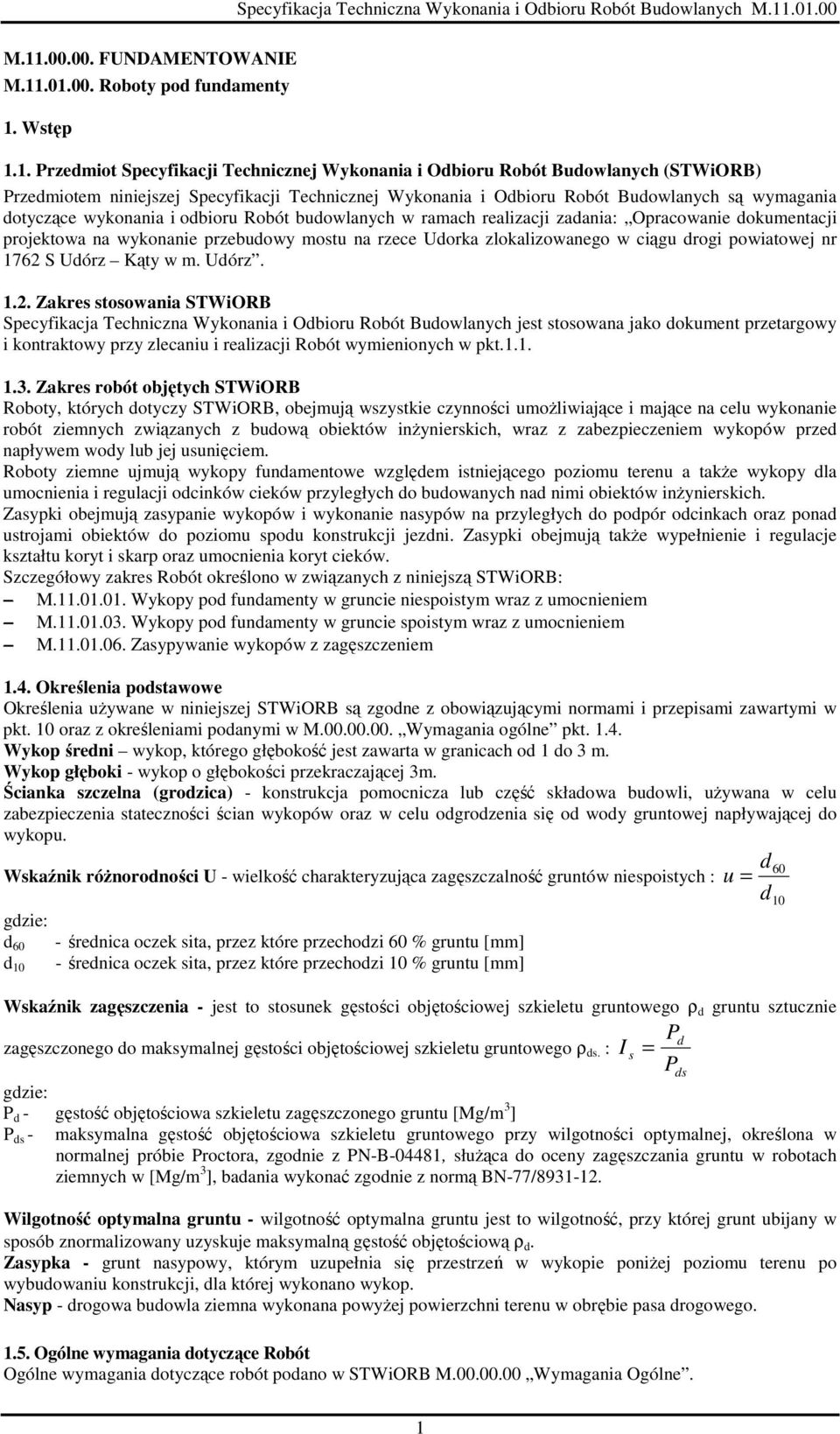 realizacji zadania: Opracowanie dokumentacji projektowa na wykonanie przebudowy mostu na rzece Udorka zlokalizowanego w ciągu drogi powiatowej nr 1762 