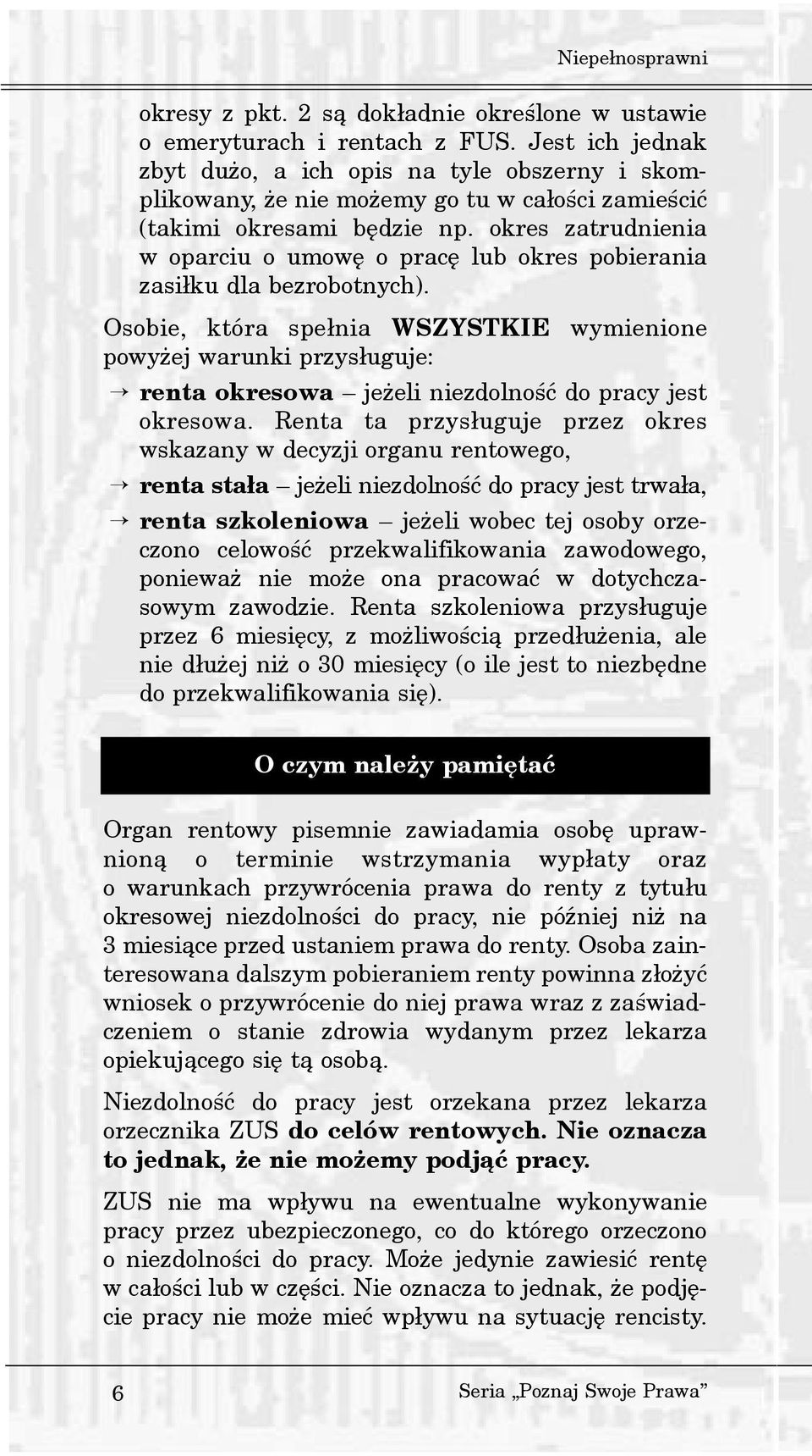 okres zatrudnienia w oparciu o umowê o pracê lub okres pobierania zasi³ku dla bezrobotnych).