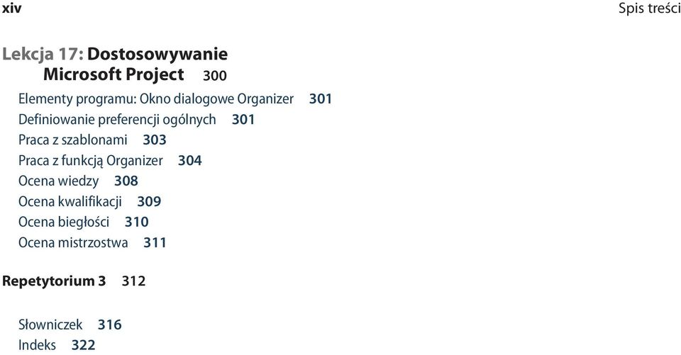 szablonami 303 Praca z funkcją Organizer 304 Ocena wiedzy 308 Ocena kwalifikacji