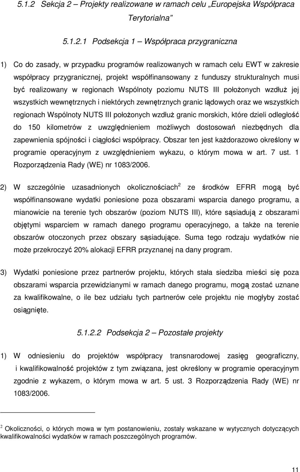 Projekty realizowane w ramach celu Europejska Współpraca Terytorialna 5.1.2.