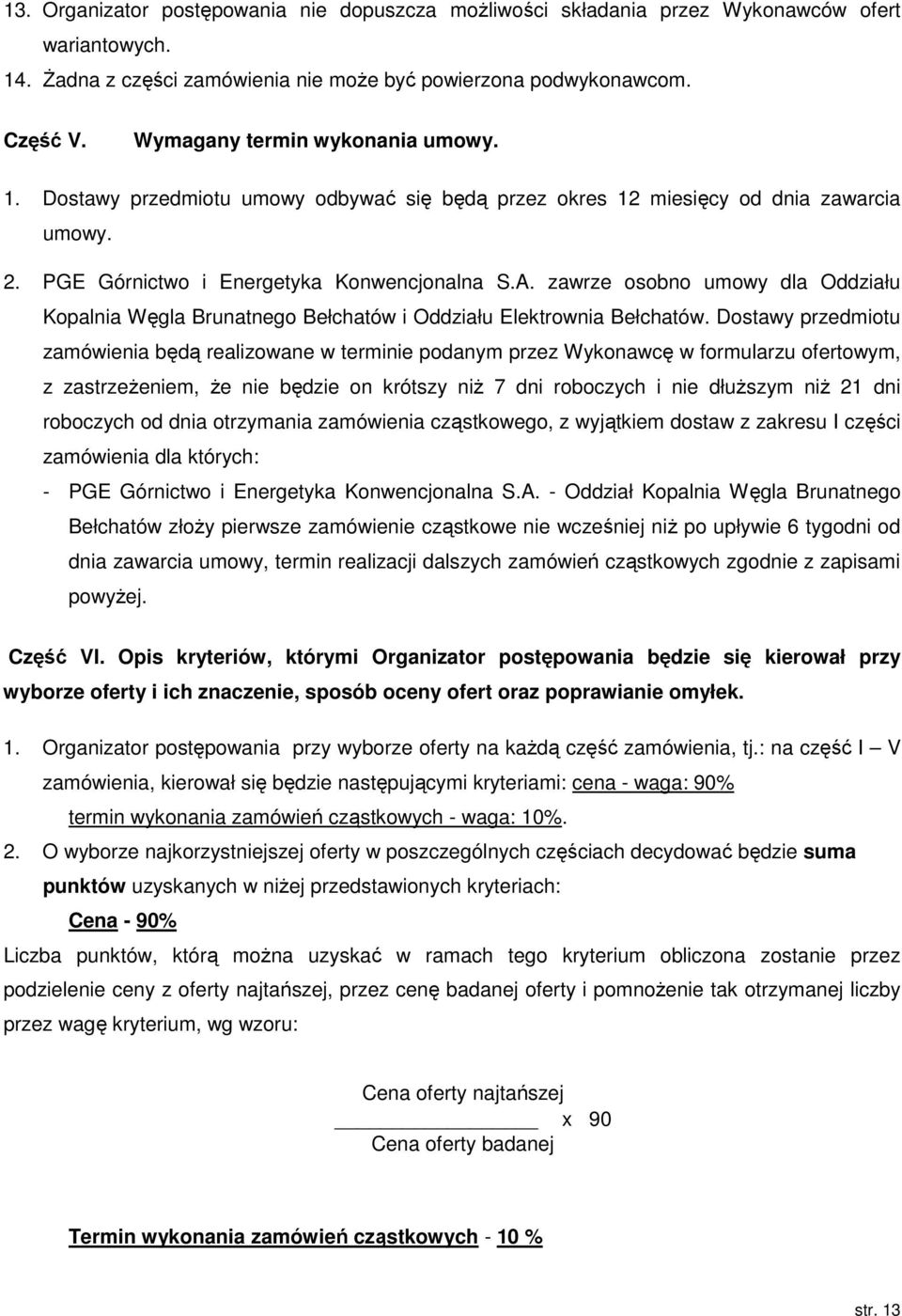 zawrze osobno umowy dla Oddziału Kopalnia Węgla Brunatnego Bełchatów i Oddziału Elektrownia Bełchatów.