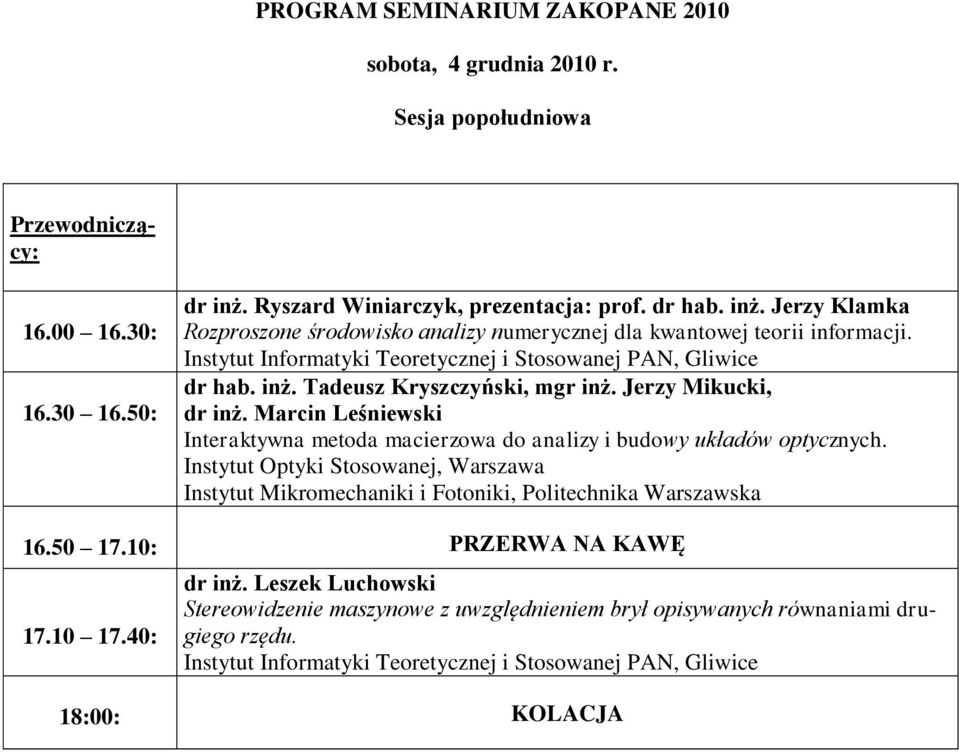 Marcin Leśniewski Interaktywna metoda macierzowa do analizy i budowy układów optycznych.