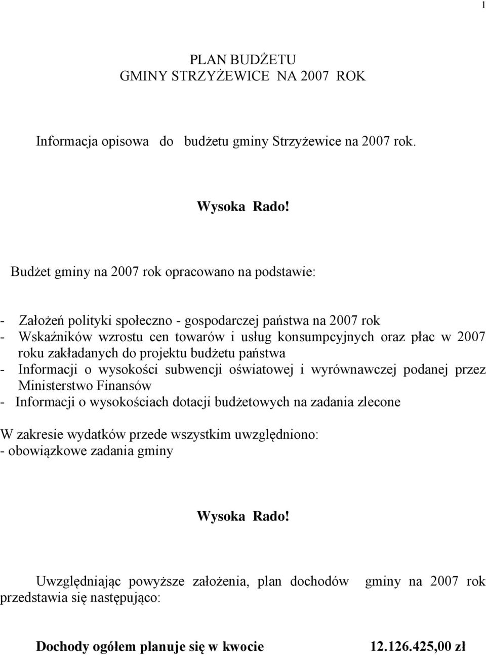 roku zakładanych do projektu budżetu państwa - Informacji o wysokości subwencji oświatowej i wyrównawczej podanej przez Ministerstwo Finansów - Informacji o wysokościach dotacji