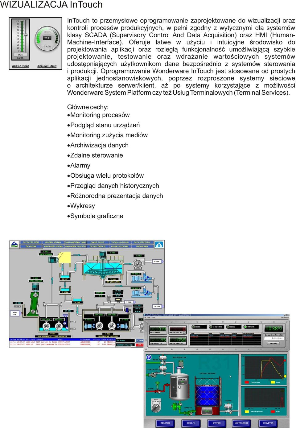 Oferuje ³atwe w u yciu i intuicyjne œrodowisko do projektowania aplikacji oraz rozleg³¹ funkcjonalnoœæ umo liwiaj¹c¹ szybkie projektowanie, testowanie oraz wdra anie wartoœciowych systemów