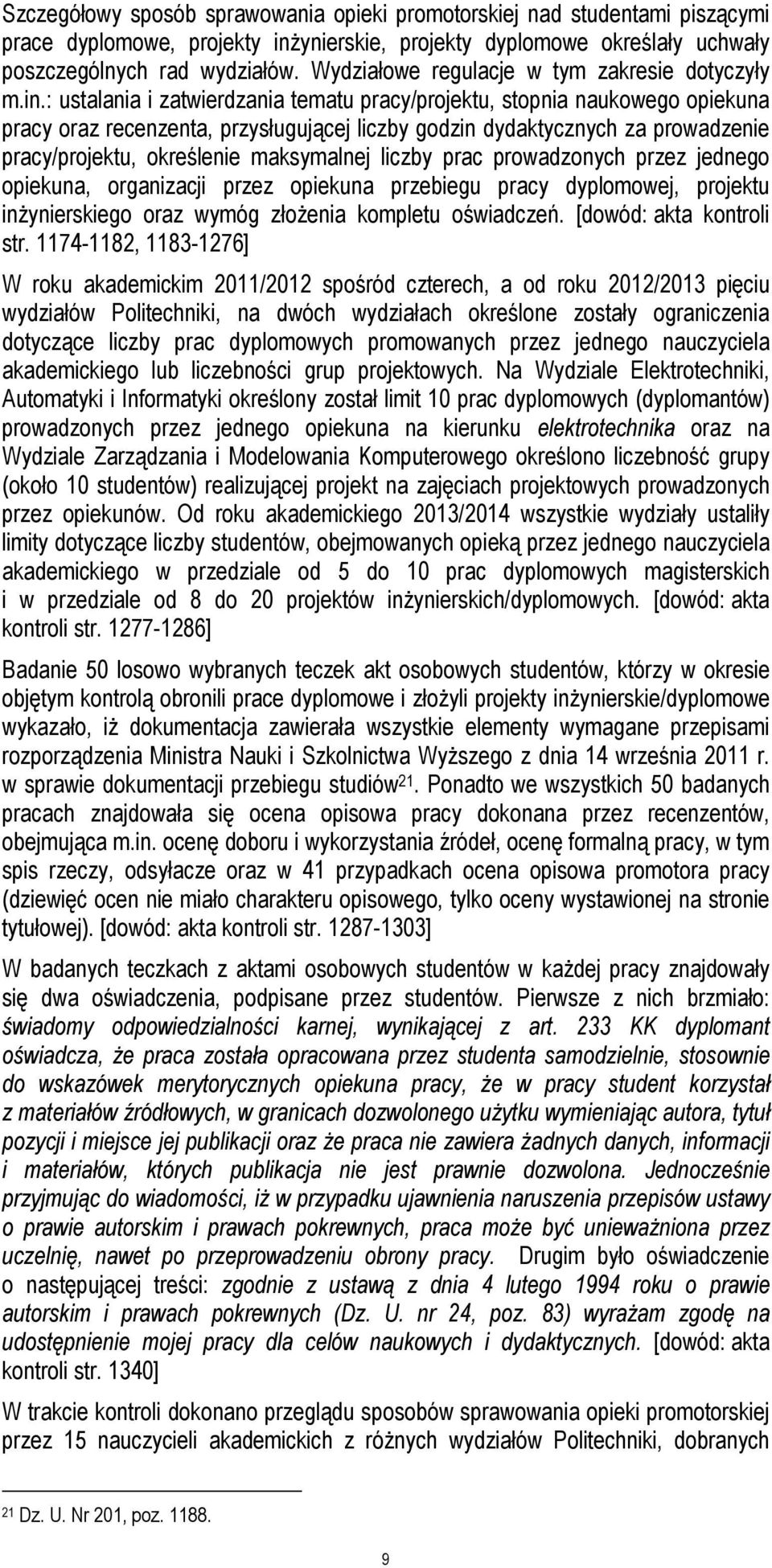 : ustalania i zatwierdzania tematu pracy/projektu, stopnia naukowego opiekuna pracy oraz recenzenta, przysługującej liczby godzin dydaktycznych za prowadzenie pracy/projektu, określenie maksymalnej