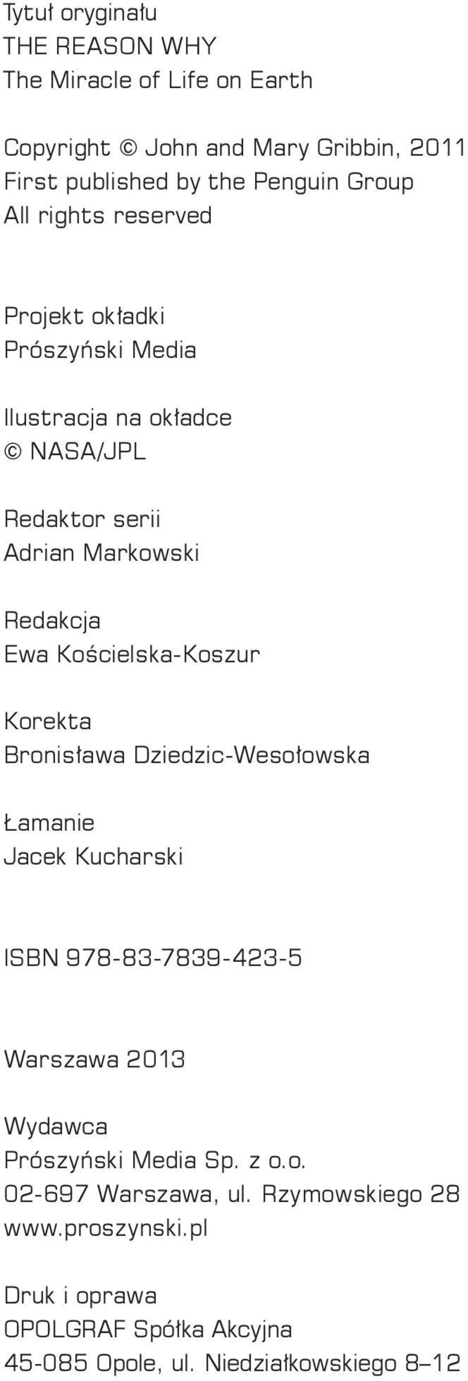 Kościelska-Koszur Korekta Bronisława Dziedzic-Wesołowska Łamanie Jacek Kucharski ISBN 978-83-7839-423-5 Warszawa 2013 Wydawca Prószyński