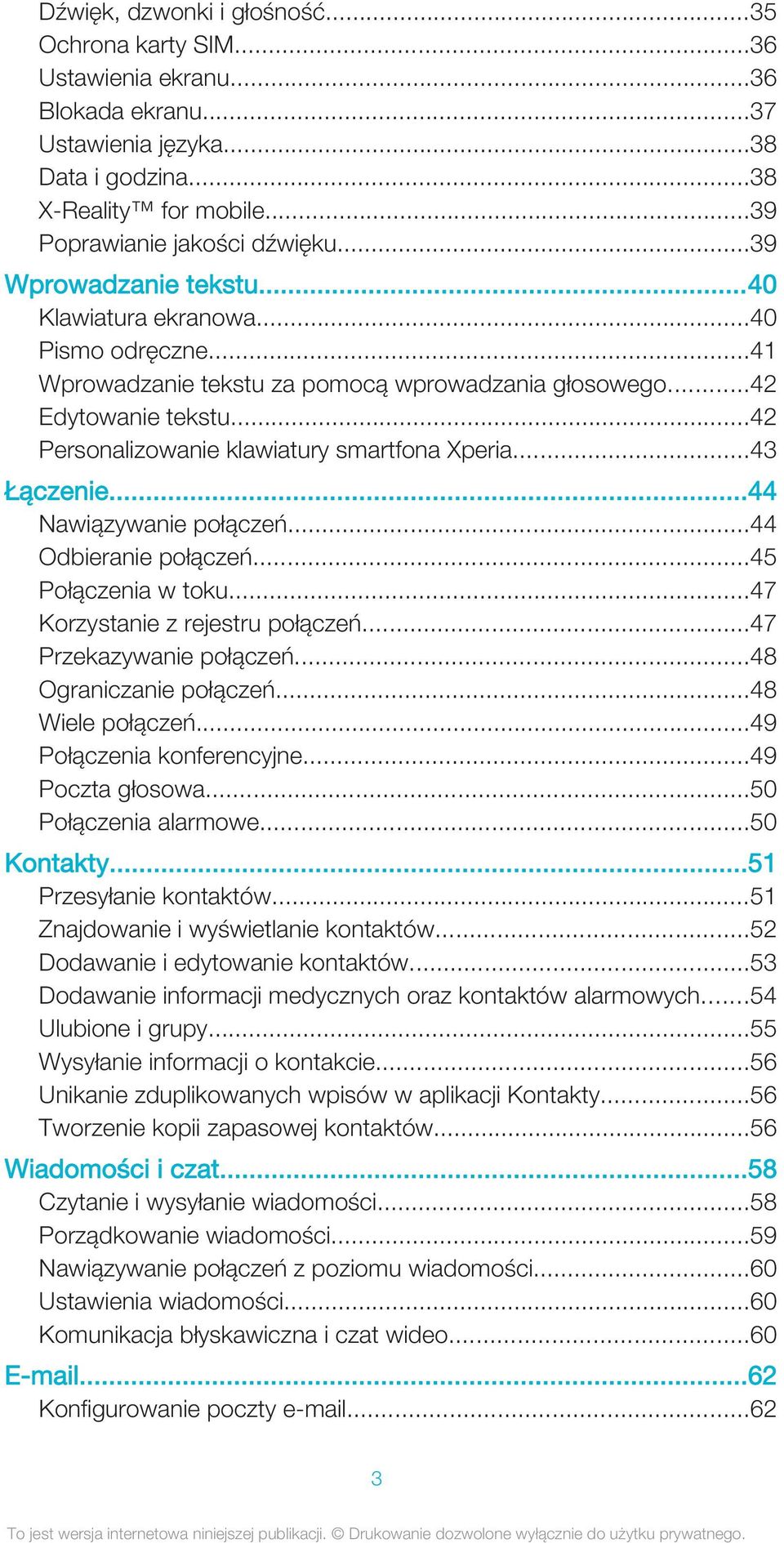 ..43 Łączenie...44 Nawiązywanie połączeń...44 Odbieranie połączeń...45 Połączenia w toku...47 Korzystanie z rejestru połączeń...47 Przekazywanie połączeń...48 Ograniczanie połączeń...48 Wiele połączeń.