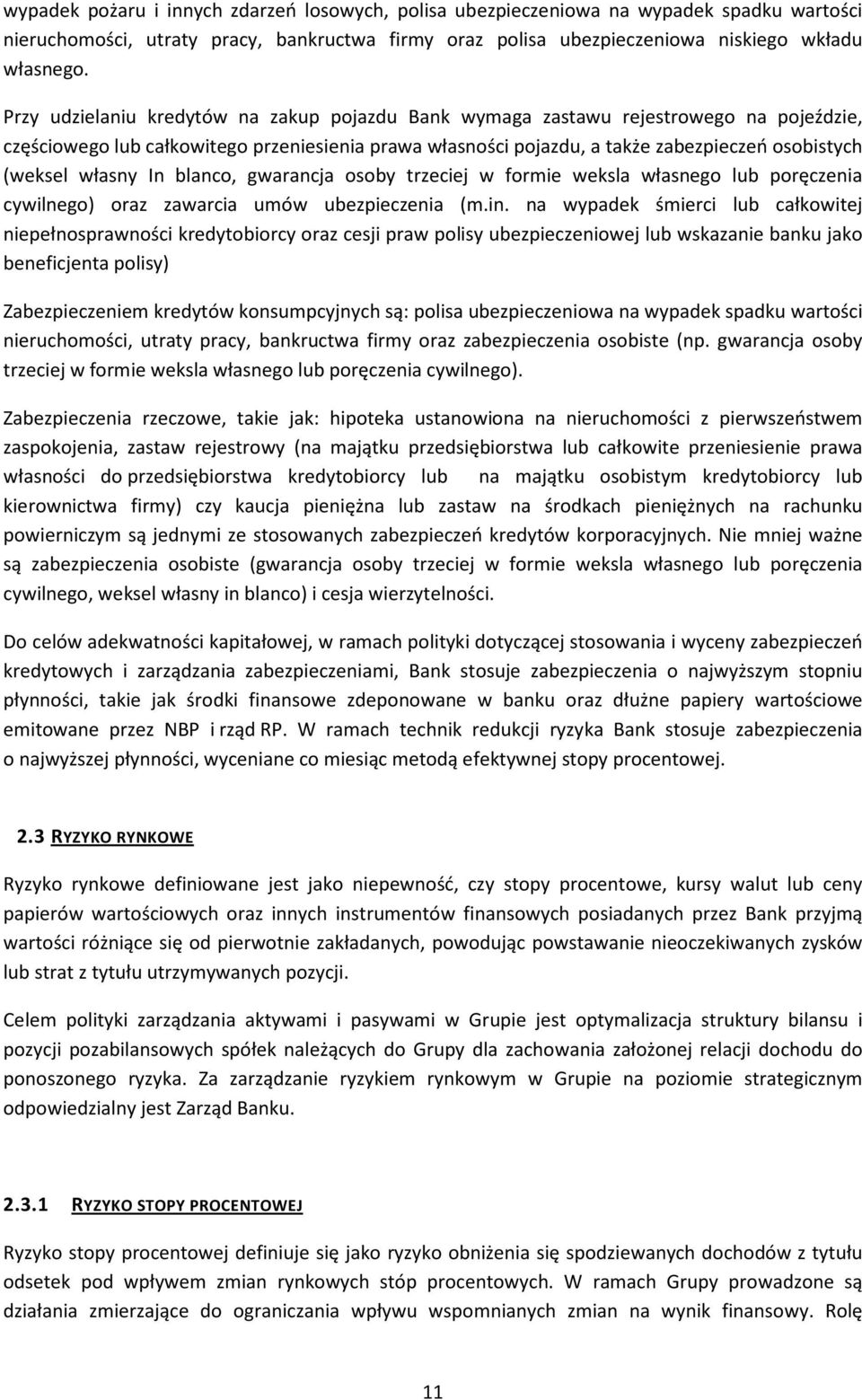 własny In blanco, gwarancja osoby trzeciej w formie weksla własnego lub poręczenia cywilnego) oraz zawarcia umów ubezpieczenia (m.in.