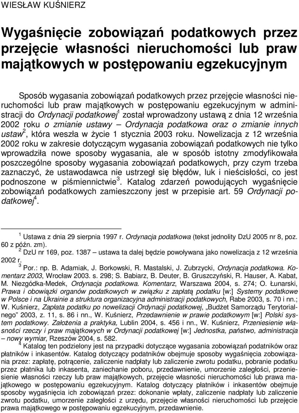 podatkowa oraz o zmianie innych ustaw 2, która weszła w Ŝycie 1 stycznia 2003 roku.