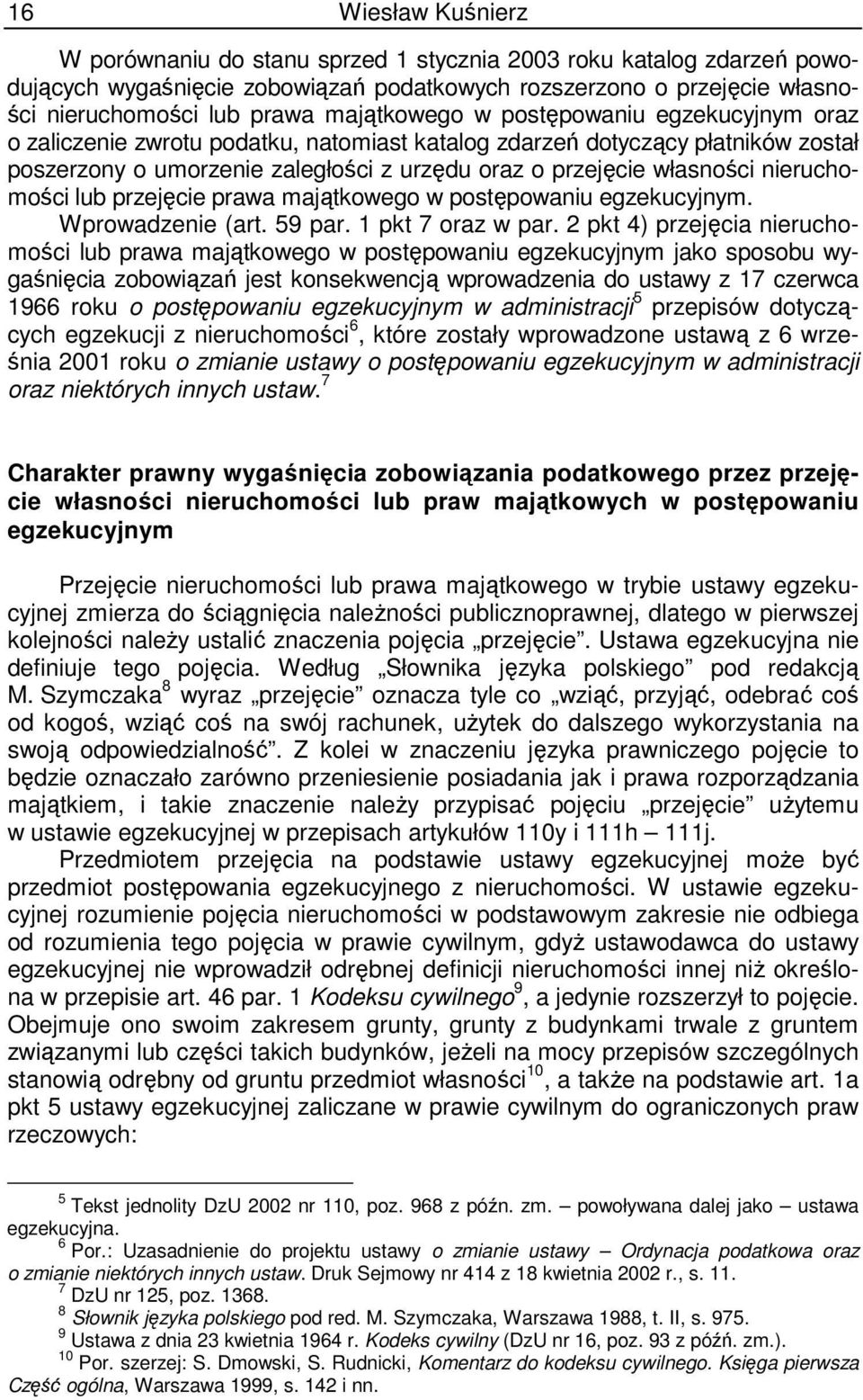 nieruchomości lub przejęcie prawa majątkowego w postępowaniu egzekucyjnym. Wprowadzenie (art. 59 par. 1 pkt 7 oraz w par.