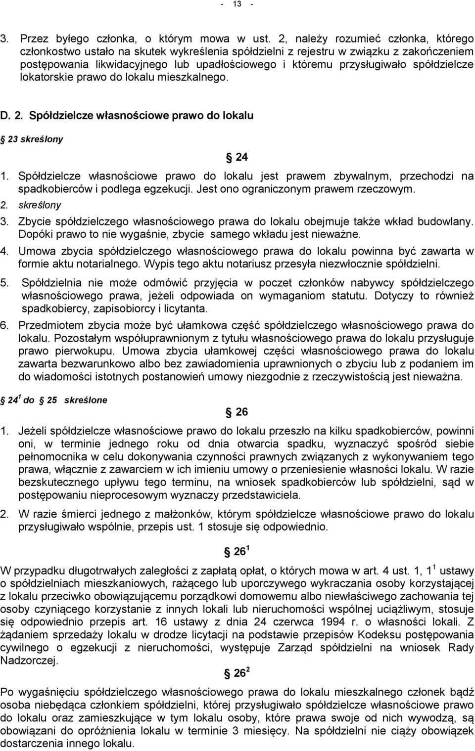 spółdzielcze lokatorskie prawo do lokalu mieszkalnego. D. 2. Spółdzielcze własnościowe prawo do lokalu 23 skreślony 24 1.