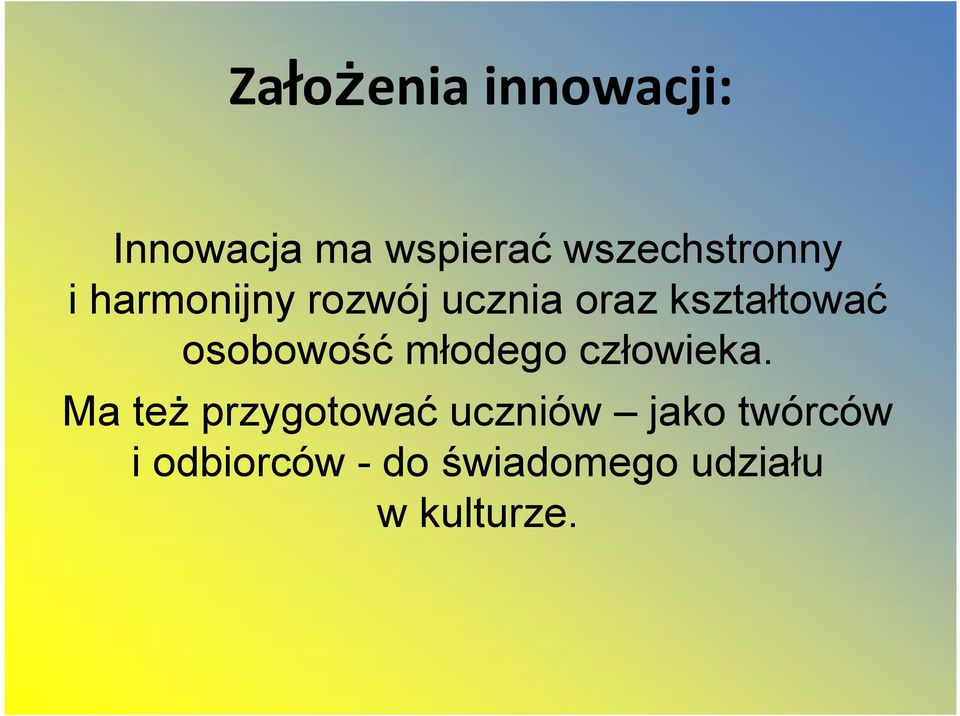 kształtować osobowość młodego człowieka.