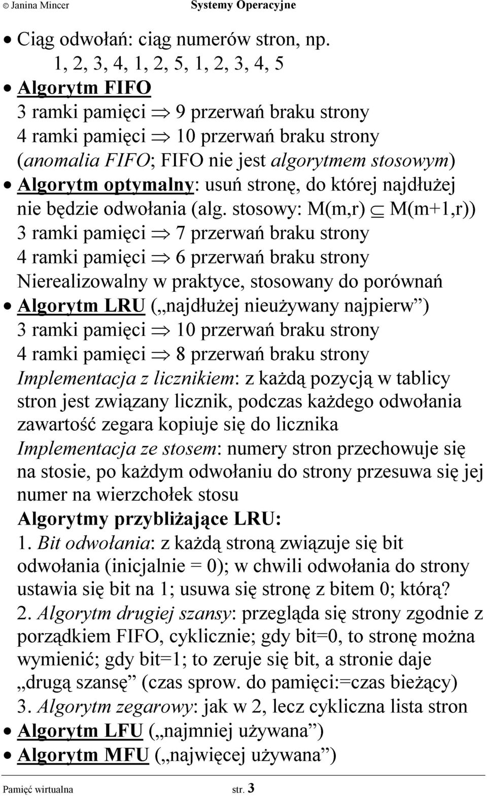 optymalny: usuñ stronê, do której najd³u ej nie bêdzie odwo³ania (alg.