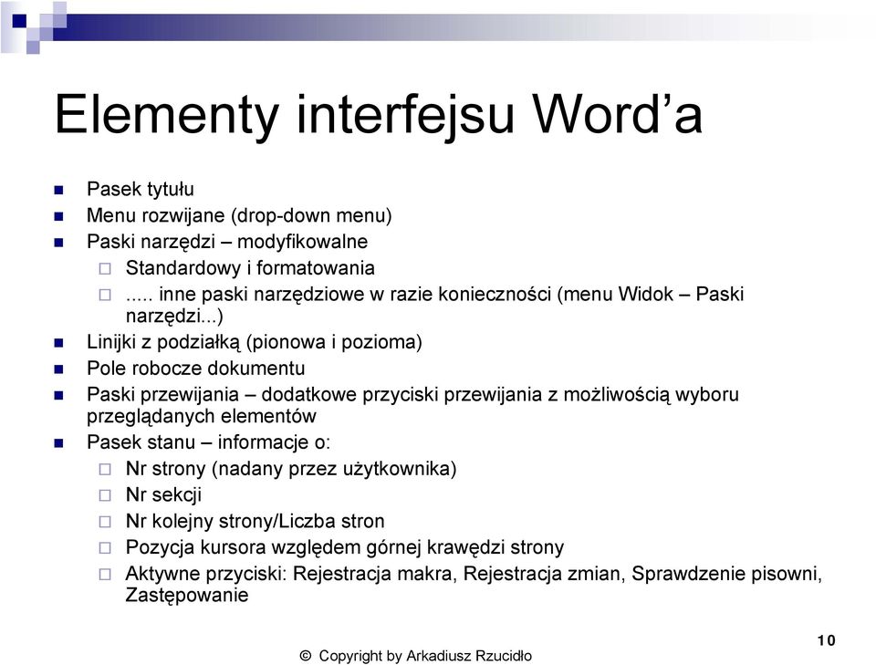 ..) Linijki z podziałką (pionowa i pozioma) Pole robocze dokumentu Paski przewijania dodatkowe przyciski przewijania z możliwością wyboru przeglądanych