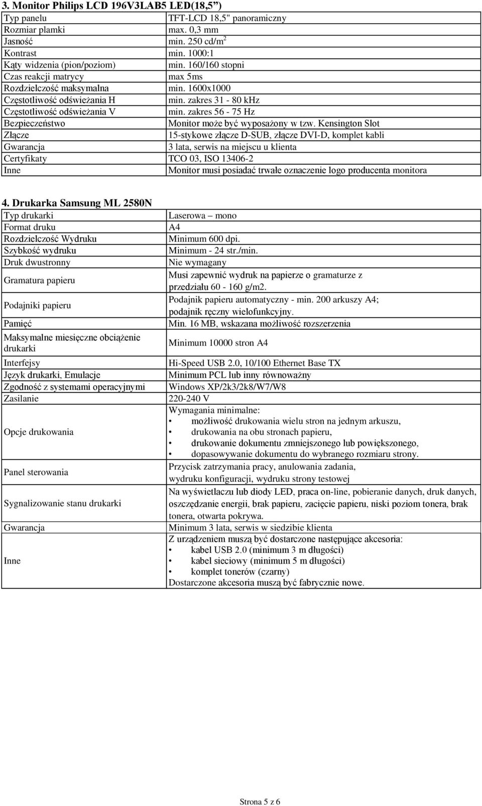 zakres 56-75 Hz Bezpieczeństwo Monitor może być wyposażony w tzw.