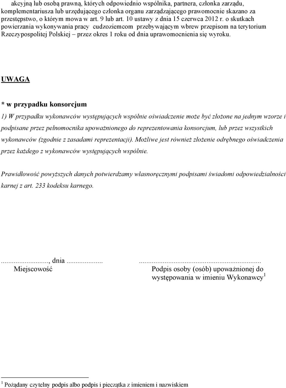 o skutkach powierzania wykonywania pracy cudzoziemcom przebywającym wbrew przepisom na terytorium Rzeczypospolitej Polskiej przez okres 1 roku od dnia uprawomocnienia się wyroku.