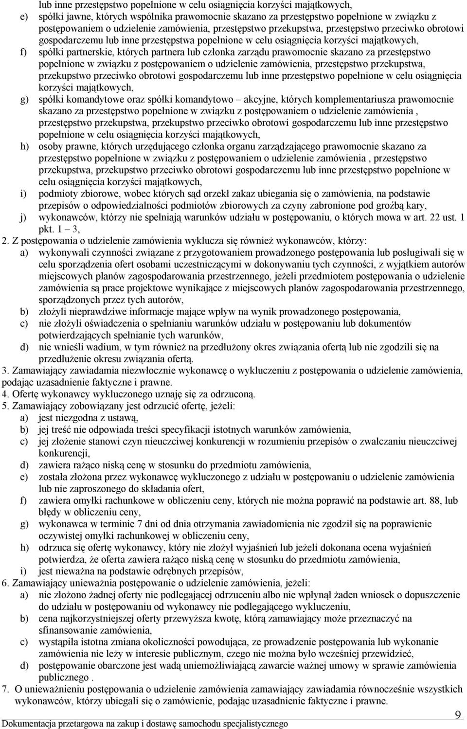 lub członka zarządu prawomocnie skazano za przestępstwo popełnione w związku z postępowaniem o udzielenie zamówienia, przestępstwo przekupstwa, przekupstwo przeciwko obrotowi gospodarczemu lub inne