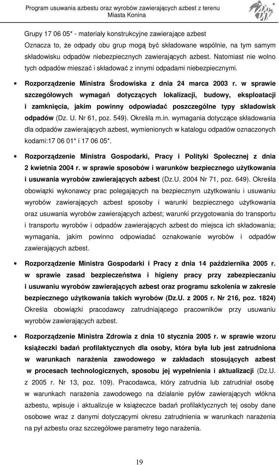w sprawie szczegółowych wymagań dotyczących lokalizacji, budowy, eksploatacji i zamknięcia, jakim powinn