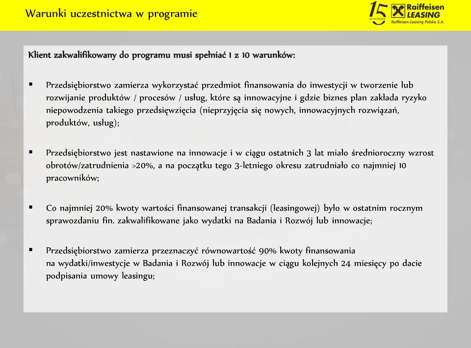 usług); Przedsiębiorstwo jest nastawione na innowacje i w ciągu ostatnich 3 lat miało średnioroczny wzrost obrotów/zatrudnienia >20%, a na początku tego 3-letniego okresu zatrudniało co najmniej 10