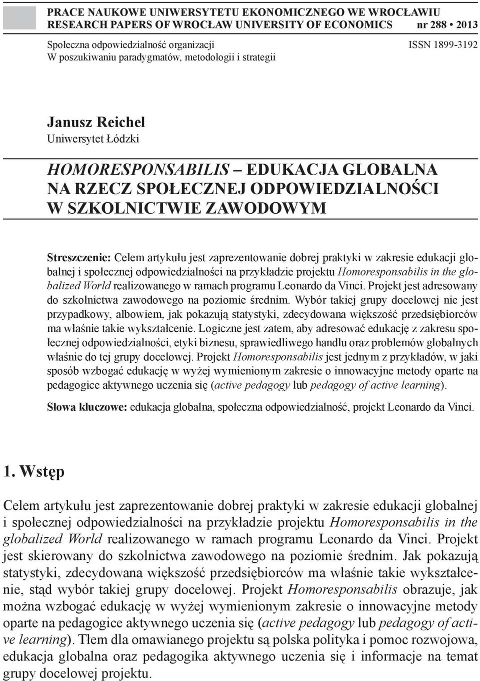 zaprezentowanie dobrej praktyki w zakresie edukacji globalnej i społecznej odpowiedzialności na przykładzie projektu Homoresponsabilis in the globalized World realizowanego w ramach programu Leonardo