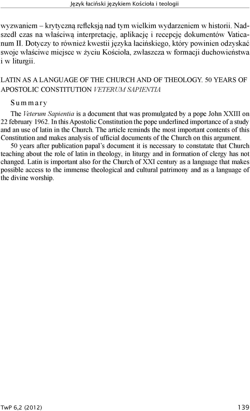 LATIN AS A LANGUAGE OF THE CHURCH AND OF THEOLOGY.