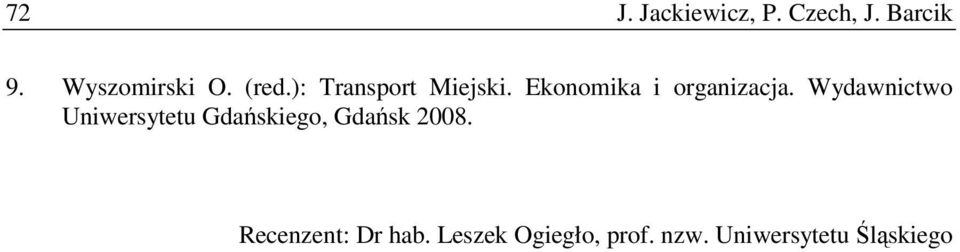 Wydawnictwo Uniwersytetu Gdańskiego, Gdańsk 2008.