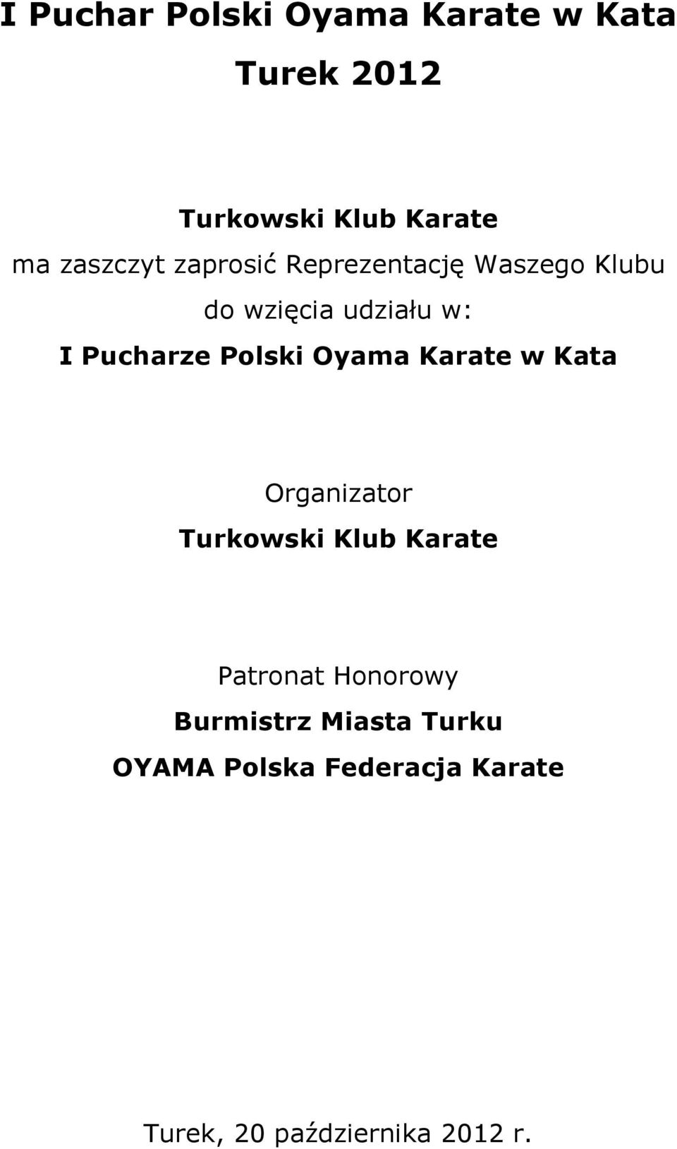 Oyama Karate w Kata Organizator Patronat Honorowy Burmistrz Miasta