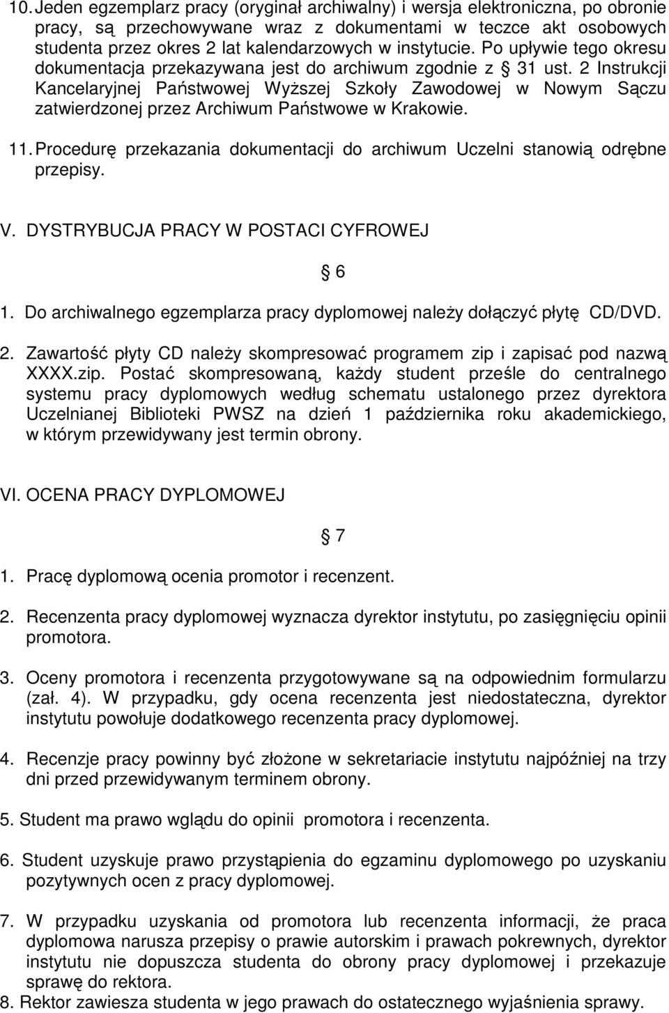 2 Instrukcji Kancelaryjnej Państwowej Wyższej Szkoły Zawodowej w Nowym Sączu zatwierdzonej przez Archiwum Państwowe w Krakowie. 11.