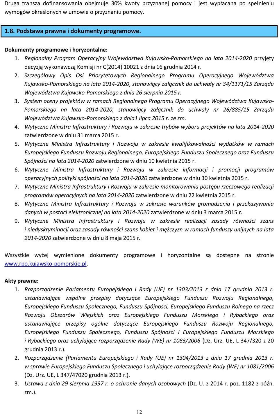 2. Szczegółowy Opis Osi Priorytetowych Regionalnego Programu Operacyjnego Województwa Kujawsko-Pomorskiego na lata 2014-2020, stanowiący załącznik do uchwały nr 34/1171/15 Zarządu Województwa