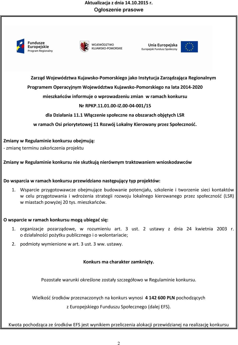 wprowadzeniu zmian w ramach konkursu Nr RPKP.11.01.00-IZ.00-04-001/15 dla Działania 11.