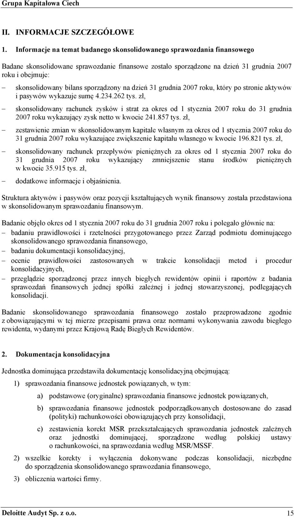 sporządzony na dzień 31 grudnia 2007 roku, który po stronie aktywów i pasywów wykazuje sumę 4.234.262 tys.