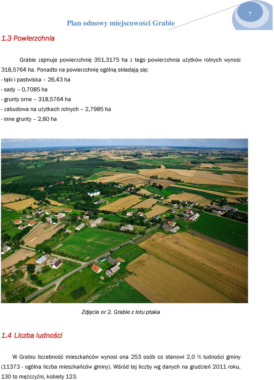 2,7985 ha - inne grunty 2,80 ha Zdjęcie nr 2. Grabie z ltu ptaka 1.