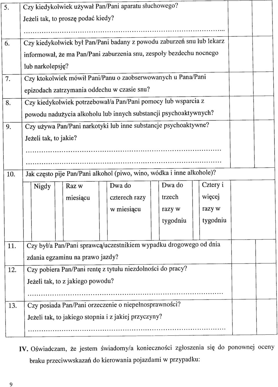 ? zy ktklwiek mwil Pni/Pnu zbserwwnyh u Pn/Pni epizdh ztrzymni ddehu w zsie snu? zy kiedyklwiek ptrzebwl/ Pn/Pni pmy lub wspri z pwdu nduzyi lkhlu lub innyh substnji psyhktywnyh?