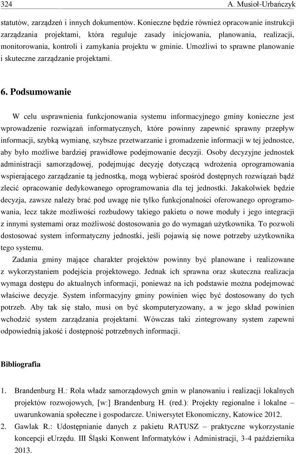 Umożliwi to sprawne planowanie i skuteczne zarządzanie projektami. 6.