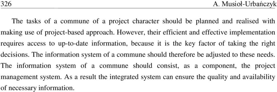 right decisions. The information system of a commune should therefore be adjusted to these needs.