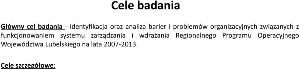 Ocena adekwatności, przejrzystości i funkcjonalności procedur regulujących procesy zarządzania i wdrażania RPO WL.