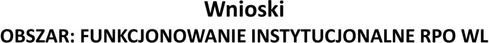 Podział kompetencji i zadań między instytucjami zaangażowanymi w zarządzanie i wdrażanie Programu jest właściwie rozłożony, jasno i czytelnie opracowany, nie dublujący się zakresem działań,