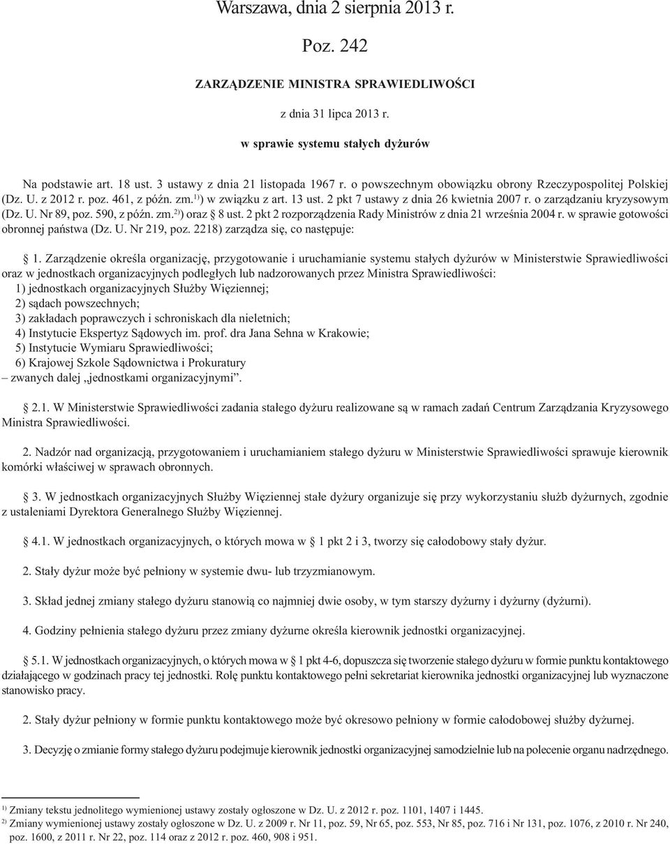 U. Nr 89, poz. 590, z późn. zm. 2) ) oraz 8 ust. 2 pkt 2 rozporządzenia Rady Ministrów z dnia 21 września 2004 r. w sprawie gotowości obronnej państwa (Dz. U. Nr 219, poz.