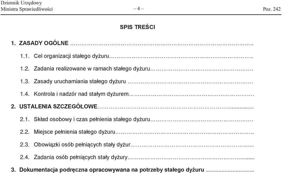 2. USTALENIA SZCZEGÓŁOWE... 2.1. Skład osobowy i czas pełnienia stałego dyżuru. 2.2. Miejsce pełnienia stałego dyżuru.. 2.3.