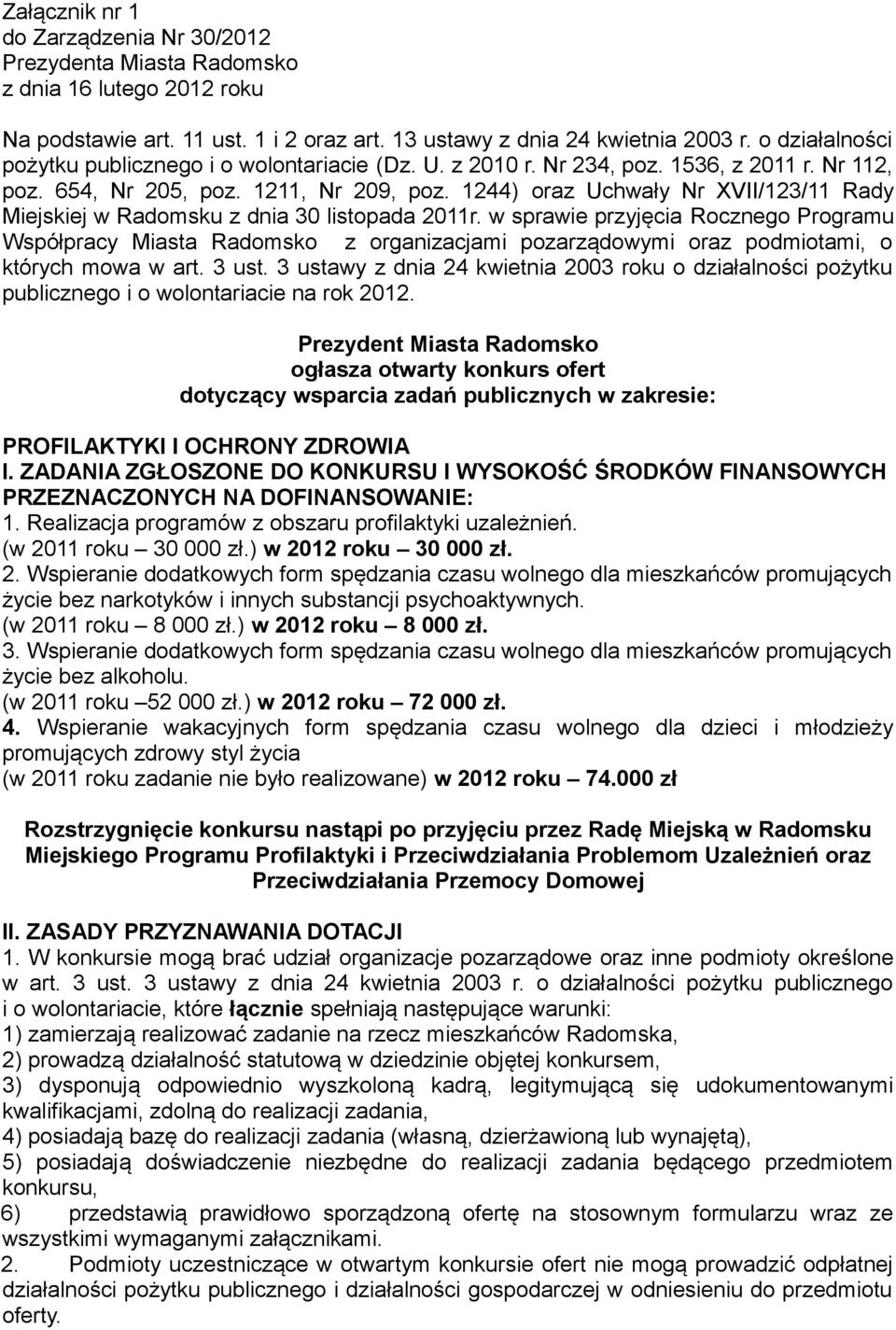 1244) oraz Uchwały Nr XVII/123/11 Rady Miejskiej w Radomsku z dnia 30 listopada 2011r.