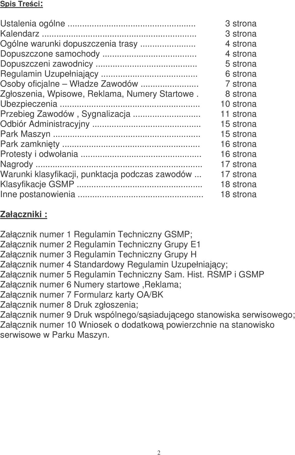 .. Warunki klasyfikacji, punktacja podczas zawodów... Klasyfikacje GSMP... Inne postanowienia.